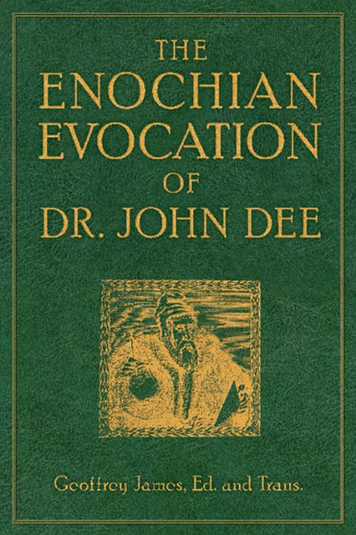 The Enochian Evocation of Dr. John Dee