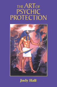 Title: The Art of Psychic Protection, Author: Judy Hall