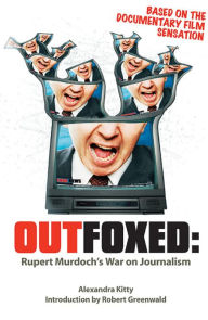 Title: Outfoxed: Rupert Murdoch's War on Journalism, Author: Robert Greenwald