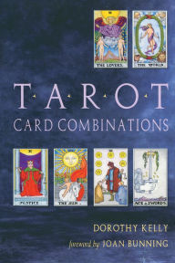 Title: Tarot Card Combinations, Author: Dorothy Kelly