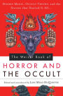 The Weiser Book of Horror and the Occult: Hidden Magic, Occult Truths, and the Stories That Started It All