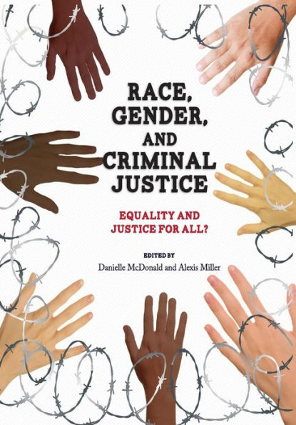 Race, Gender, and Criminal Justice: Equality and Justice for All?