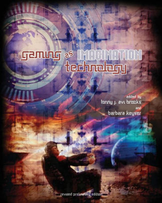 Gaming As Imagination Technology First Edition By Lonny J Avi