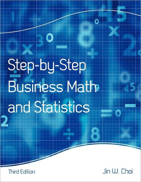 Step-By-Step Business Math and Statistics / Edition 3