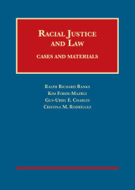 Title: Racial Justice and Law, Cases and Materials / Edition 1, Author: Ralph Banks