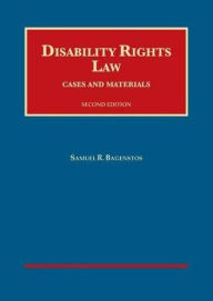 Title: Disability Rights Law, Cases and Materials / Edition 2, Author: Samuel Bagenstos