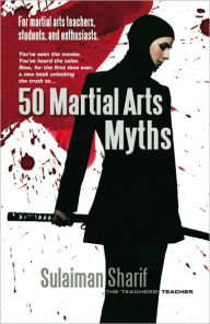 Title: 50 Martial Arts Myths, Author: Sulaiman Sharif