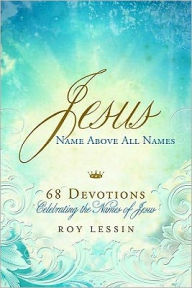 Title: Jesus, Name Above All Names: Pocket Inspirations, Author: Roy Lessin