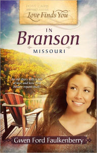 Title: Love Finds You in Branson, Missouri, Author: Gwen Ford Faulkenberry