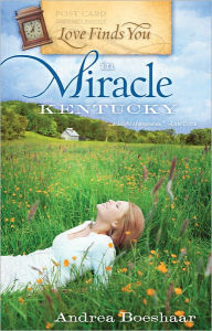 Title: Love Finds You in Miracle, Kentucky, Author: Andrea Boeshaar