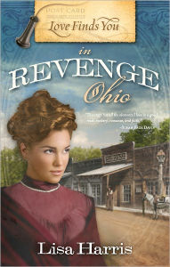 Title: Love Finds You in Revenge, Ohio, Author: Lisa Harris