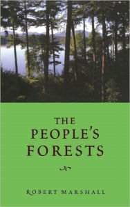 Title: The People's Forests, Author: Robert Marshall