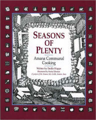 Title: Seasons of Plenty: Amana Communal Cooking, Author: Emilie Hoppe