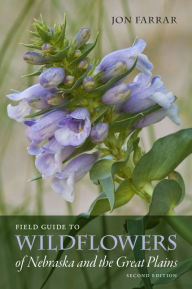 Title: Field Guide to Wildflowers of Nebraska and the Great Plains: Second Edition, Author: Jon Farrar