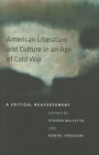 American Literature and Culture in an Age of Cold War: A Critical Reassessment