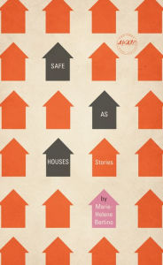 Title: Safe as Houses, Author: Marie-Helene Bertino