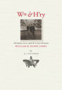 Wm & H'ry: Literature, Love, and the Letters between Wiliam and Henry James