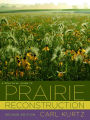 A Practical Guide to Prairie Reconstruction: Second Edition