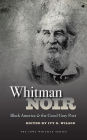 Whitman Noir: Black America and the Good Gray Poet