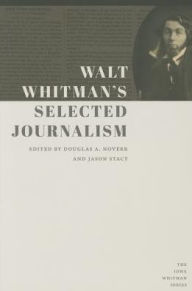 Title: Walt Whitman's Selected Journalism, Author: Walt Whitman