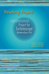 Title: Reading Project: A Collaborative Analysis of William Poundstone's Project for Tachistoscope {Bottomless Pit}, Author: Jessica Pressman