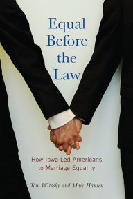 Title: Equal Before the Law: How Iowa Led Americans to Marriage Equality, Author: Author Powers-Douglas