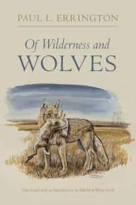 Title: Of Wilderness and Wolves, Author: Paul L. Errington