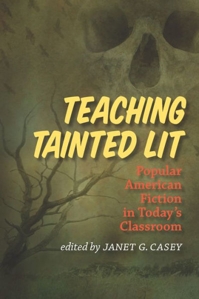 Teaching Tainted Lit: Popular American Fiction in Today's Classroom