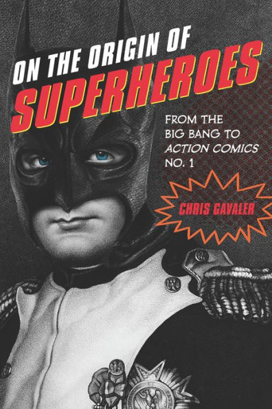 On the Origin of Superheroes: From the Big Bang to Action Comics No. 1