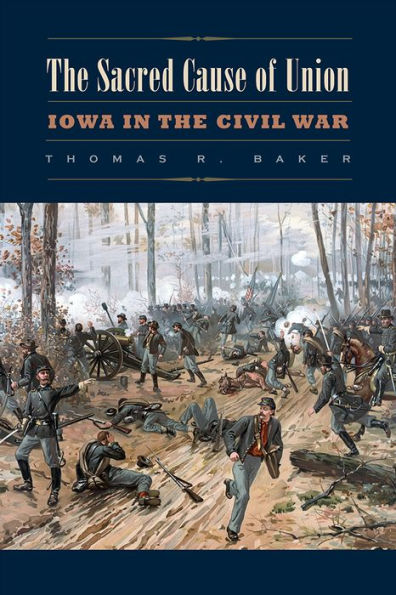 The Sacred Cause of Union: Iowa in the Civil War