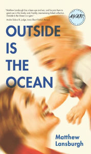 Title: Outside Is the Ocean, Author: Matthew Lansburgh