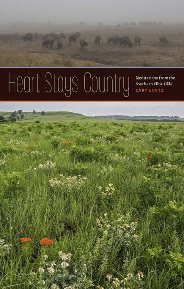 Heart Stays Country: Meditations from the Southern Flint Hills