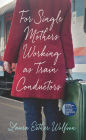 For Single Mothers Working as Train Conductors