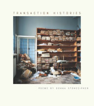 Title: Transaction Histories, Author: Donna Stonecipher