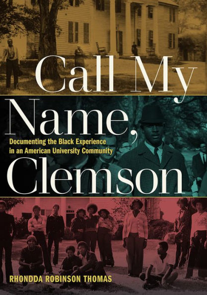 Call My Name, Clemson: Documenting the Black Experience an American University Community