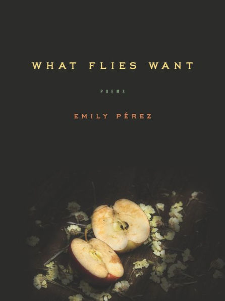 What Flies Want: Poems