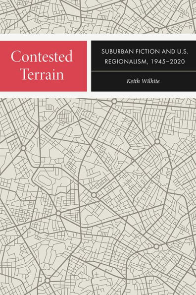 Contested Terrain: Suburban Fiction and U.S. Regionalism, 1945-2020