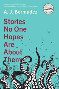 Free download audio books for ipad Stories No One Hopes Are about Them in English by A. J. Bermudez, A. J. Bermudez  9781609388638