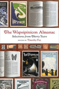 Title: The Wapsipinicon Almanac: Selections from Thirty Years, Author: Timothy Fay