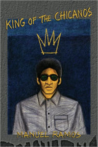 Title: King of the Chicanos, Author: Manuel Ramos