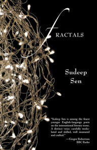Title: Fractals: New & Selected Poems / Translations, 1980-2015, Author: Sudeep  Sen
