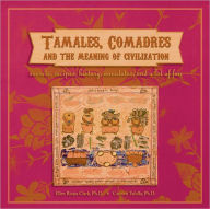 Title: Tamales, Comadres, and the Meaning of Civilization, Author: Ellen Riojas Clark