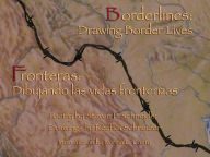 Title: Borderlines: Drawing Border Lives: Fronteras: Dibujando las vidas fronterizas, Author: Steven P. Schneider