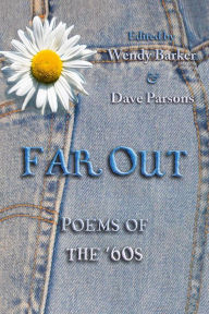 Title: Far Out: Poems of the '60s, Author: Wendy Barker