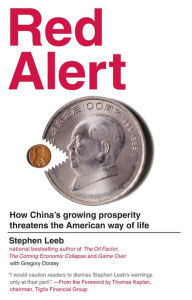 Title: Red Alert: How China's Growing Prosperity Threatens the American Way of Life, Author: Stephen Leeb