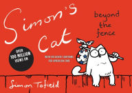 Title: Simon's Cat: Beyond the Fence (Simon's Cat Series #2), Author: Simon Tofield
