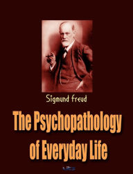 Title: The Psychopathology of Everyday Life, Author: Sigmund Freud