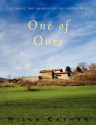 Title: One of Ours, Author: Willa Cather