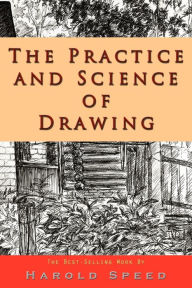 Title: The Practice and Science of Drawing, Author: Harold Speed