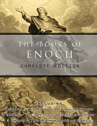 The Books Of Enoch Complete Edition Including 1 The Ethiopian Book Of Enoch 2 The Slavonic Secrets And 3 The Hebrew Book Of Enoch By Paul C Schnieders Paperback Barnes Noble